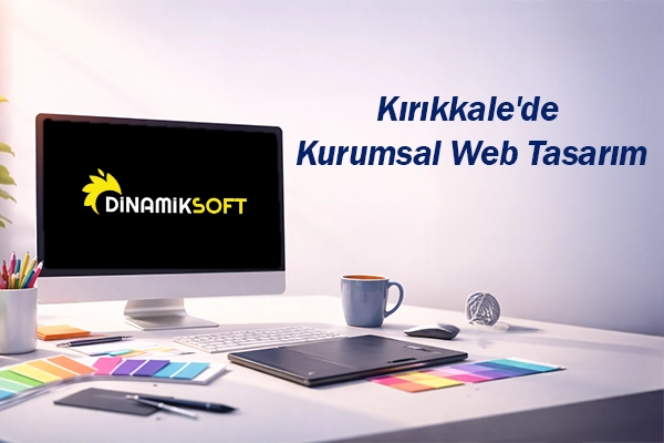 Kırıkkale'de Kurumsal Web Tasarım