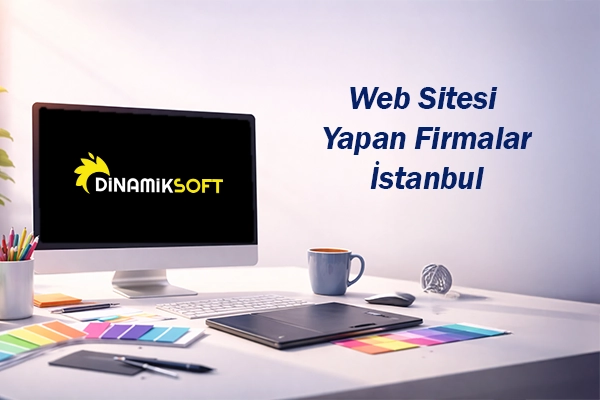 Web Sitesi Yapan Firmalar İstanbul